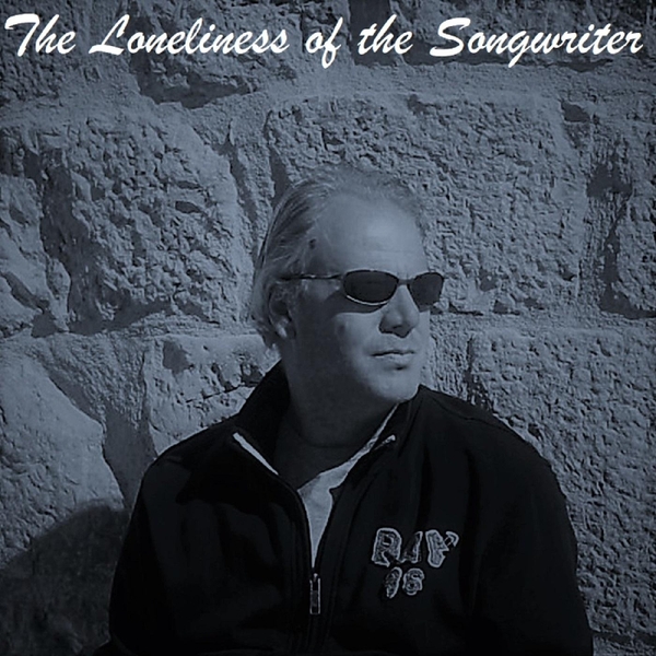 The Loneliness of the Songwriter