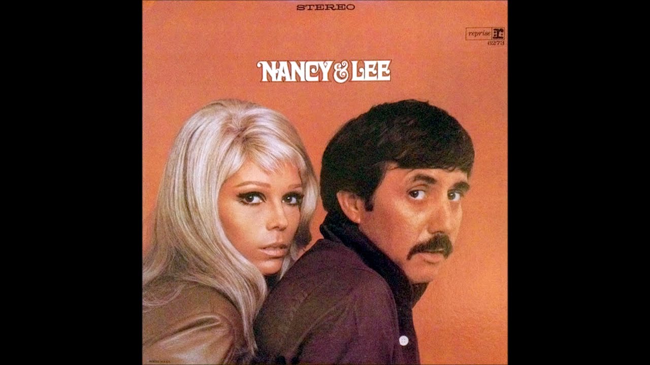 Nancy and Lee – Nancy Sinatra and Lee Hazelwood